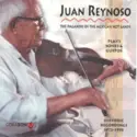 Juan Reynoso: Paganini Of The Mexican Hot Lands