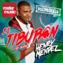 Henry Mendez: El Tiburón (The Shark): Remixes