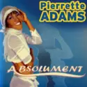 Pierrette Adams: Absolument