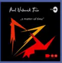 Paul Urbanek Trio: A Matter Of Time