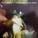 Deftones: Saturday Night Wrist