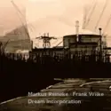 Markus Reineke, Frank Wilke: Dream Incorporation