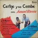 Cortijo Y Su Combo Con Ismael Rivera: Lo Ultimo Y Lo Mejor