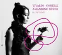 Antonio Vivaldi • Arcangelo Corelli – Gli Incogniti, Amandine Beyer: Concertos - Concerti - Concerti Grossi