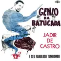 Jadir De Castro: Gênio Da Batucada