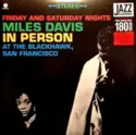 Miles Davis: In Person Friday And Saturday Nights At The Blackhawk, San Francisco