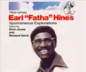 Earl Hines: Here Comes Earl "Fatha" Hines - Spontaneous Explorations