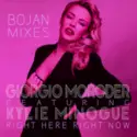 Giorgio Moroder Featuring Kylie Minogue: Right Here, Right Now (Bojan Mixes)