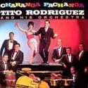Tito Rodriguez & His Orchestra: Charanga Pachanga