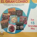 El Gran Combo: Sus 15 Grandes Hits