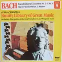 Johann Sebastian Bach: Brandenburg Concertos No. 2 & No. 6; Clavier Concerto In D Minor