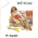 Belô Velloso: Um Segundo