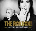 Roxette: The RoxBox! (A Collection Of Roxette's Greatest Songs)