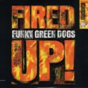 Funky Green Dogs: Fired Up!