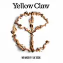 Yellow Claw & Lil Eddie: We Made It