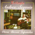 Andrés Segovia: Obras Breves Españolas