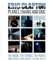Eric Clapton: Planes, Trains And Eric