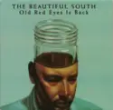 The Beautiful South: Old Red Eyes Is Back