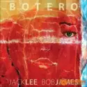 Jack Lee, Bob James: Botero