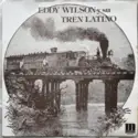 Eddy Wilson Y Su Tren Latino: Eddy Wilson Y Su Tren Latino