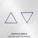 Apostolos Angelis: The Mad And The Genius