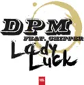 D.P.M. Feat. Chipper: Lady Luck