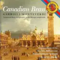 The Canadian Brass - Giovanni Gabrieli, Claudio Monteverdi: Antiphonal Music