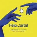 Felix Cartal Feat. Nikki Yanofsky: Something To Live For