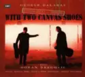 Γιώργος Νταλάρας, Goran Bregović: Thessaloniki - Yannena With Two Canvas Shoes