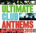 Various: Ultimate Club Anthems 2015