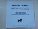 Denise Lopez: Don't You Wanna Be Mine