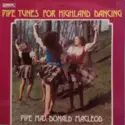 Donald MacLeod: Pipe Tunes For Highland Dancing
