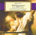 Richard Wagner: Romantic Wagner (Ride Of The Valkyries / The Flying Dutchman Overture / Bridal Chorus From Lohengrin