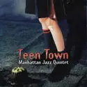 Manhattan Jazz Quintet: Teen Town