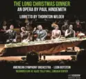 Paul Hindemith, Thornton Wilder, The American Symphony Orchestra, Leon Botstein: The Long Christmas Dinner