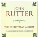 John Rutter, The Choir Of Clare College: The Christmas Album