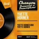 Yvette Horner: Yvette Horner Joue Yvette Horner