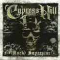 Cypress Hill: (Rock) Superstar