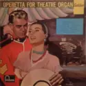 Leonard MacClain: Operetta For Theatre Organ