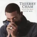 Thierry Cham: Ecoute-Moi
