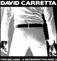David Carretta: Two Decades : A Retrospective Part 2