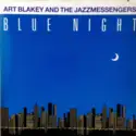 Art Blakey & The Jazz Messengers: Blue Night