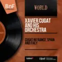 Xavier Cugat And His Orchestra: Cugat In France, Spain & Italy