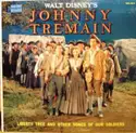 "Johnny Tremain" Orchestra And Chorus Conducted By George Bruns / "Songs Of Our Soldiers" Band And Chorus: Johnny Tremain: Liberty Tree And Other Songs Of Our Soldiers