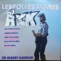 Sir Albert Douglas: Les Folles Années Du Rock