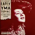 Yma Sumac: Early Yma Sumac (The Imma Sumack Sessions)