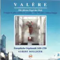 Albert Bolliger: Valère (Die Älteste Orgel Der Welt = L'Orgue Le Plus Ancien Du Monde = The World's Oldest Organ)