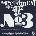 Friedhelm Schönfeld Trio: Experiment Mit Jazz No. 3