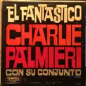 Charlie Palmieri Y Su Conjunto: El Fantastico Charlie Palmieri