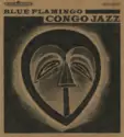 Blue Flamingo: Congo Jazz